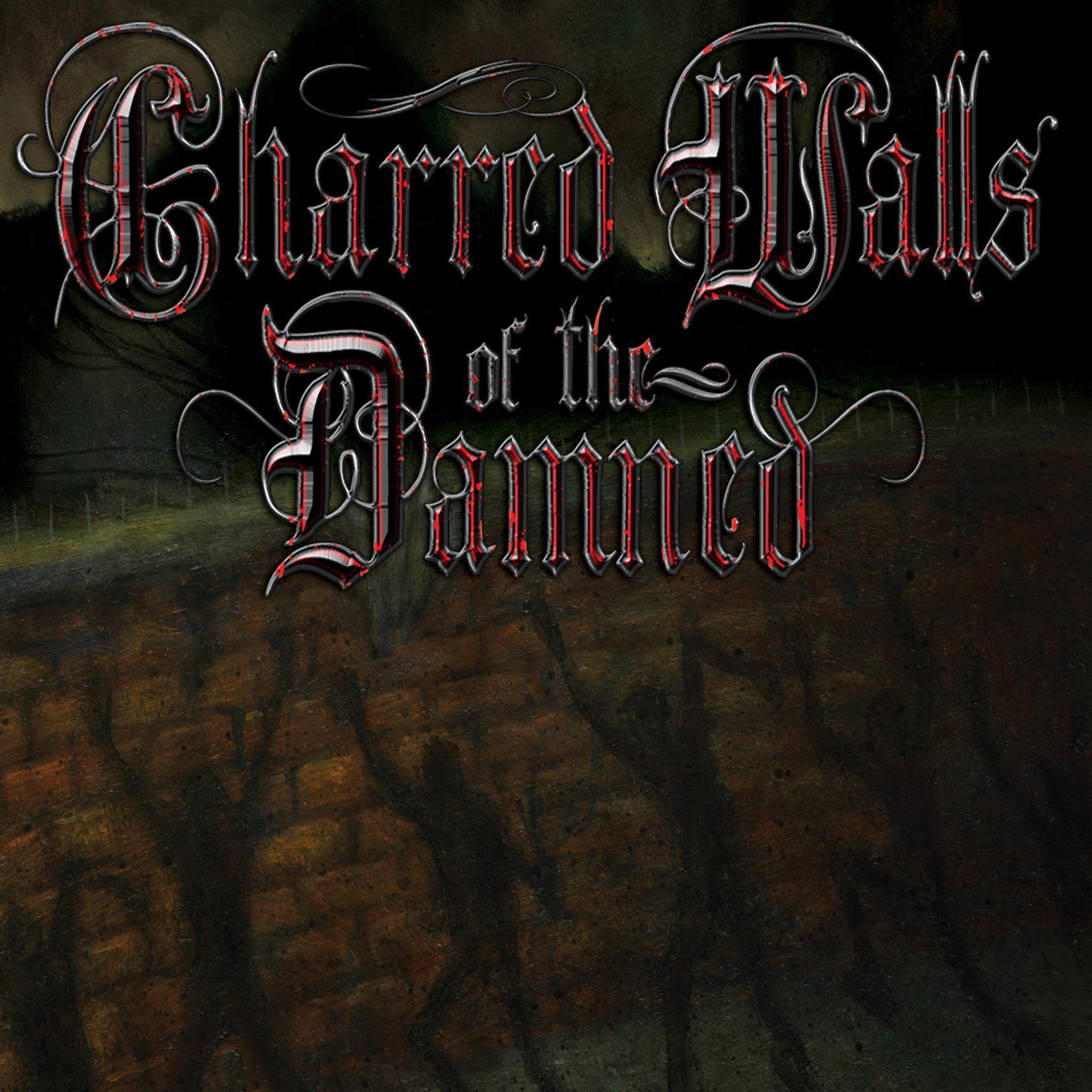 Charred Walls Of The Damned [With DVD]