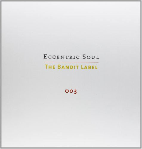 Eccentric Soul, Vol. 3: The Bandit Label (Various Artists)