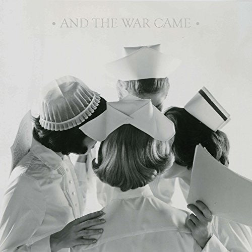 & THE WAR CAME