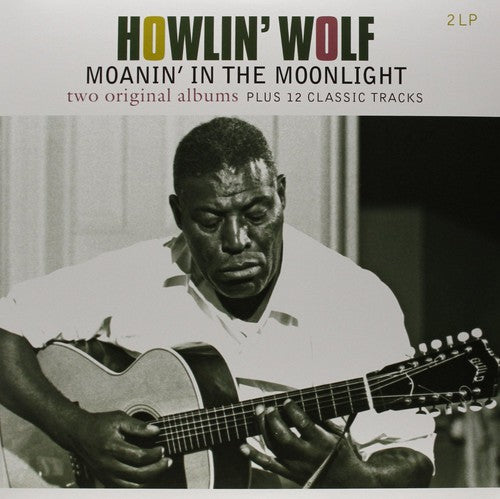 HOWLIN WOLF / MOANIN IN THE MOONLIGHT