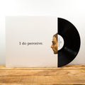 I Do Perceive