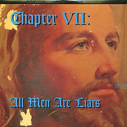 Chapter VII: All Men Are Liars