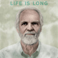 Life Is Long
