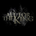 All For The King