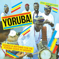 YORUBA! Songs and Rhythms for the Yoruba Gods in Nigeria