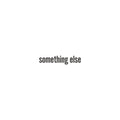Something Else