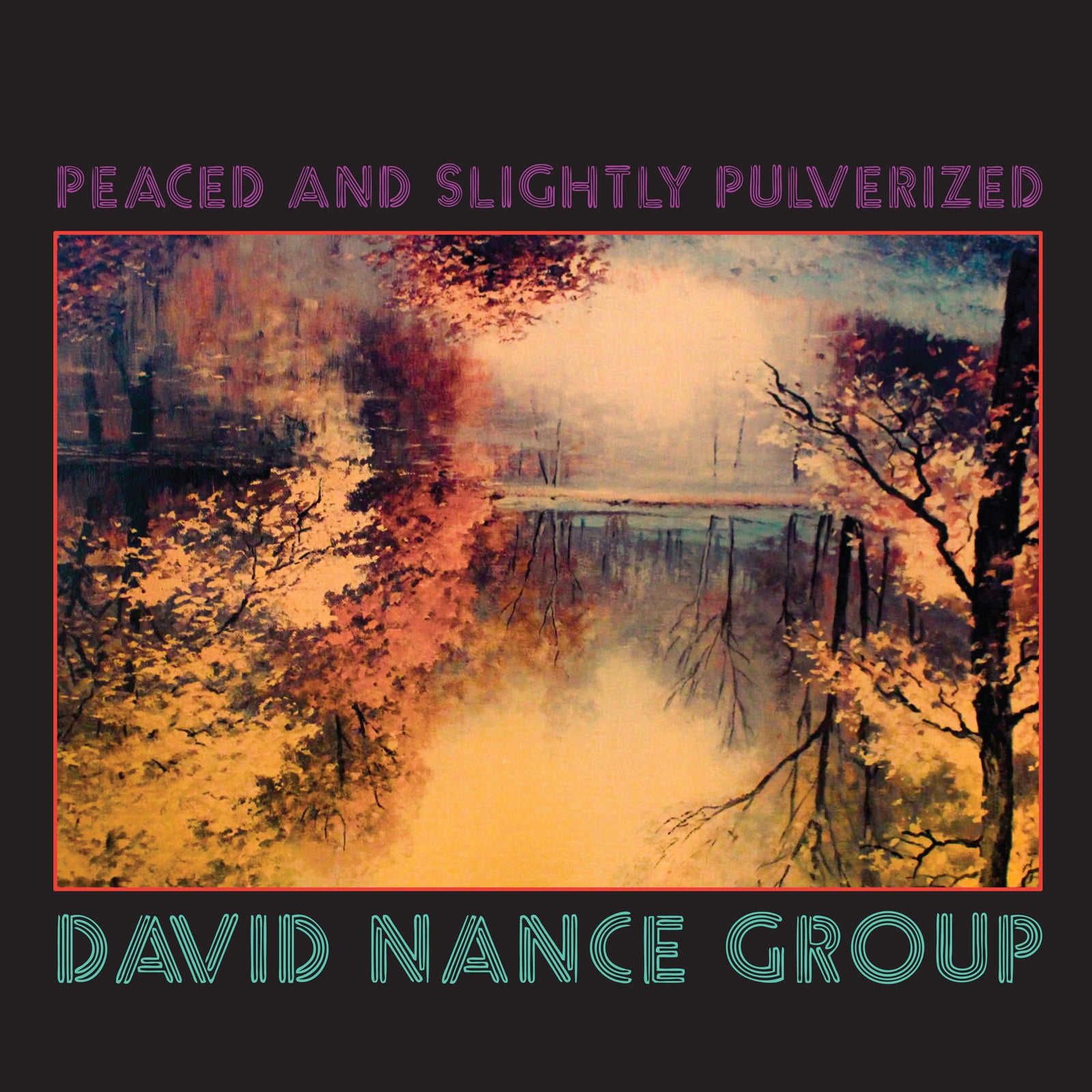 PEACED & SLIGHTLY PULVERIZED