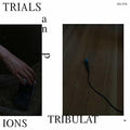 Trials & Tribulations