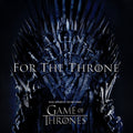 For The Throne: Music Inspired By The HBO Series Game Of Thrones