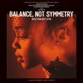 Balance Not Symmetry (Original Motion Picture Soundtrack)