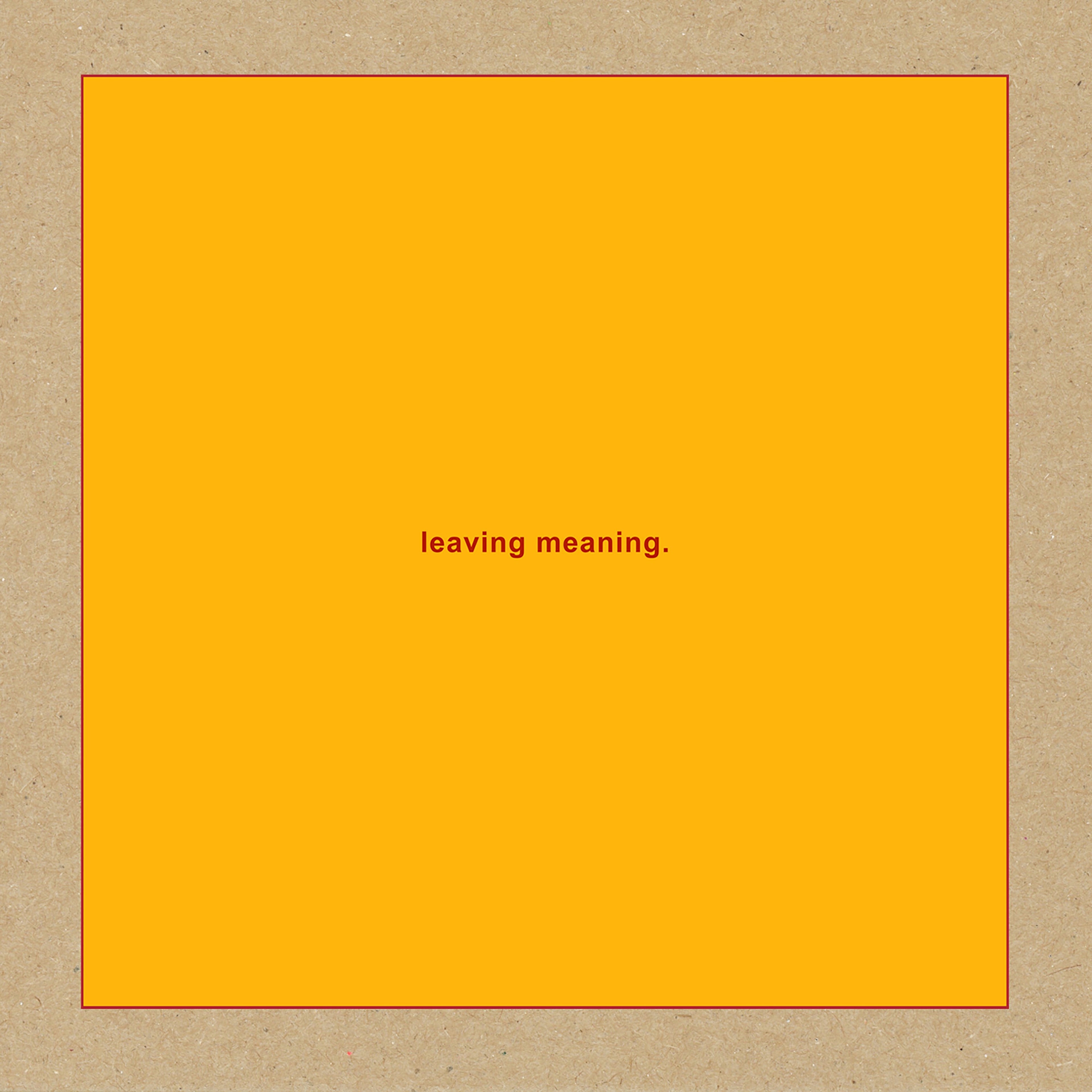 Leaving Meaning.
