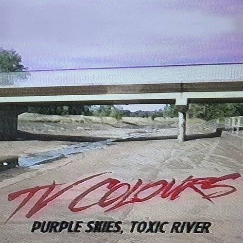 PURPLE SKIES, TOXIC RIVER