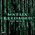 Matrix Reloaded (Music From & Inspired by Motion Picture)