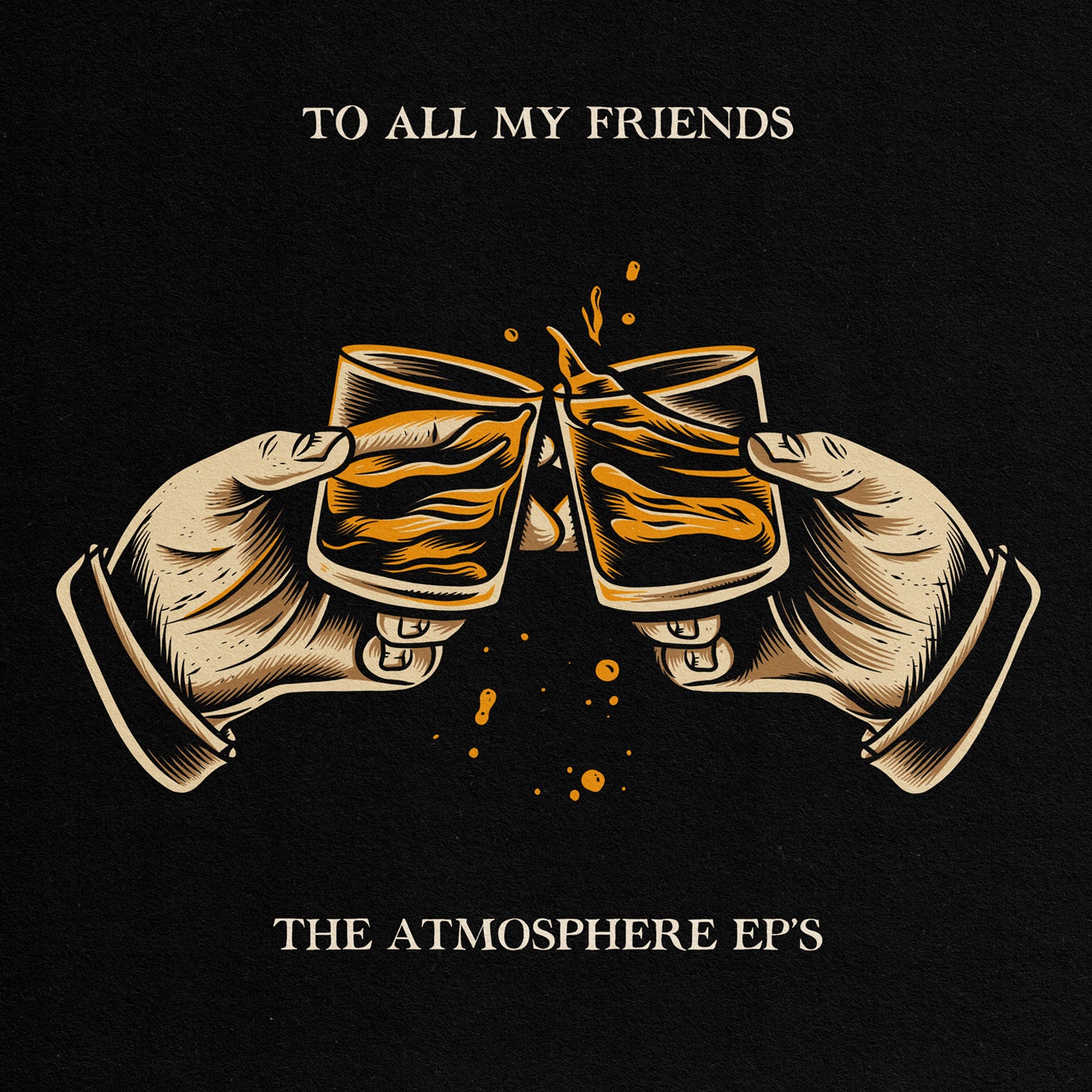 To All My Friends, Blood Makes The Blade Holy: The Atmosphere EP's