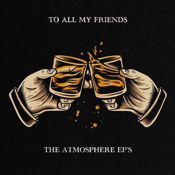 To All My Friends, Blood Makes The Blade Holy: The Atmosphere EP's