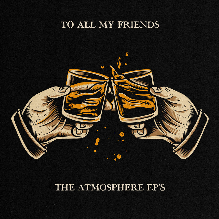 To All My Friends, Blood Makes The Blade Holy: The Atmosphere EP's