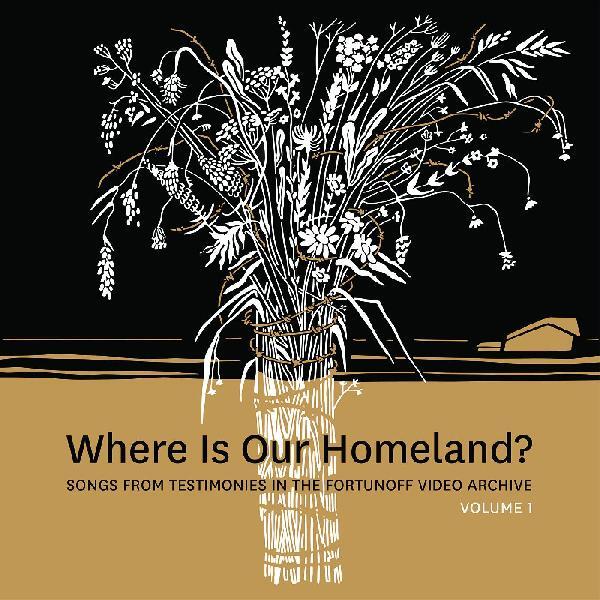 WHERE IS OUR HOMELAND? SONGS FROM TESTIMONIES