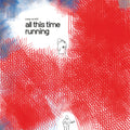 All This Time Running