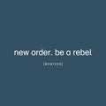 Be A Rebel (Remixes)