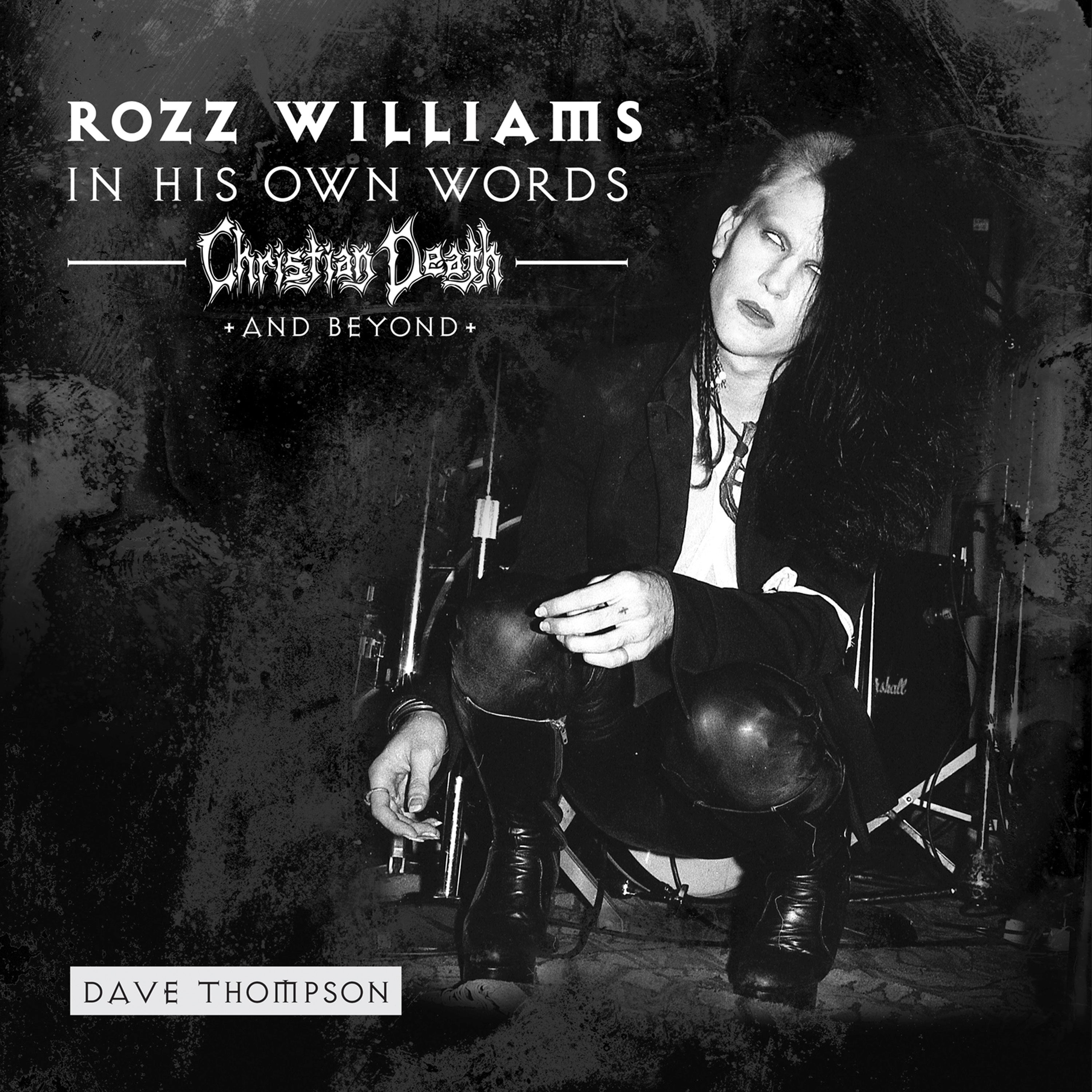In His Own Words: Christian Death & Beyond