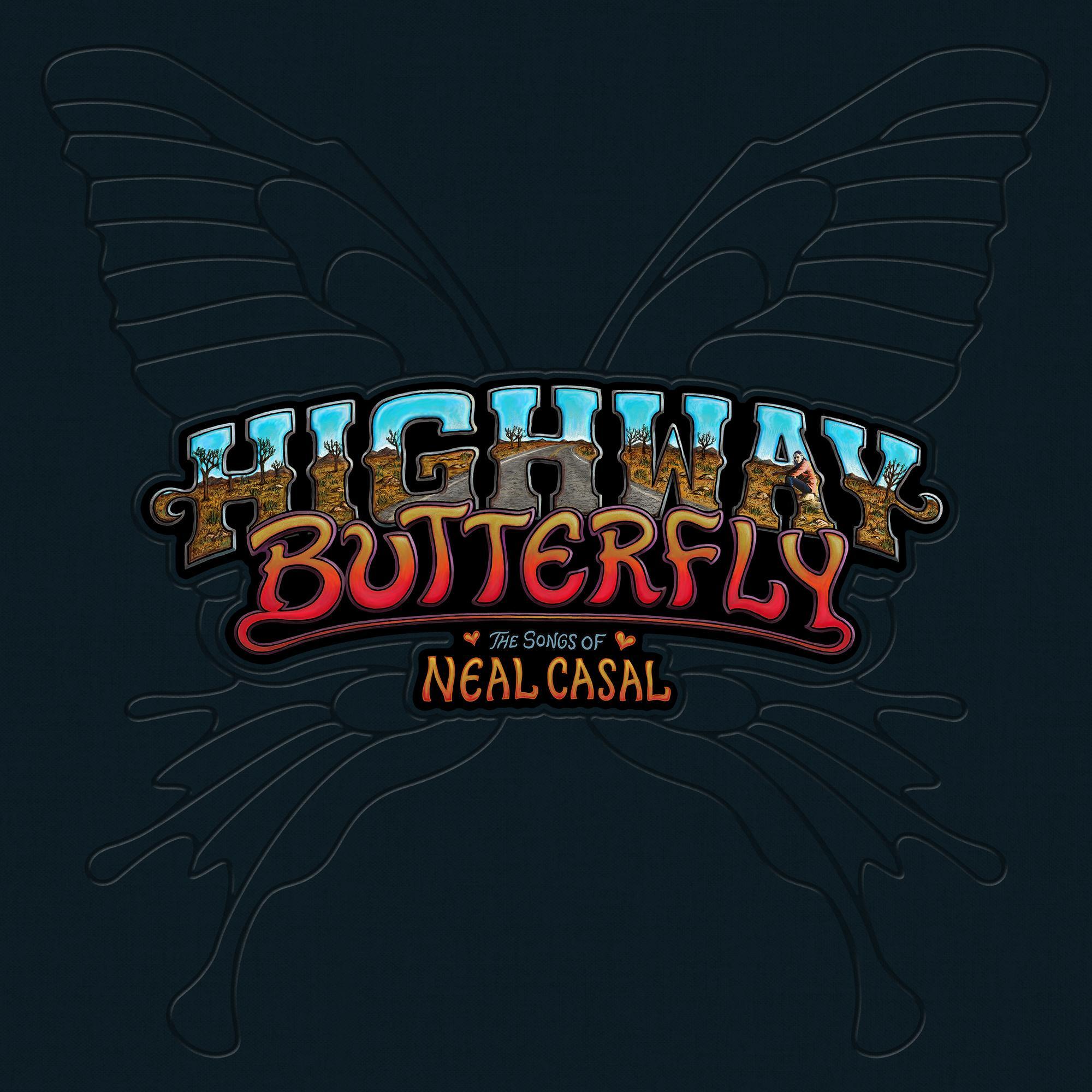 Highway Butterfly: Songs Of Neal Casal (Various Artists)