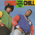 You Gots To Chill