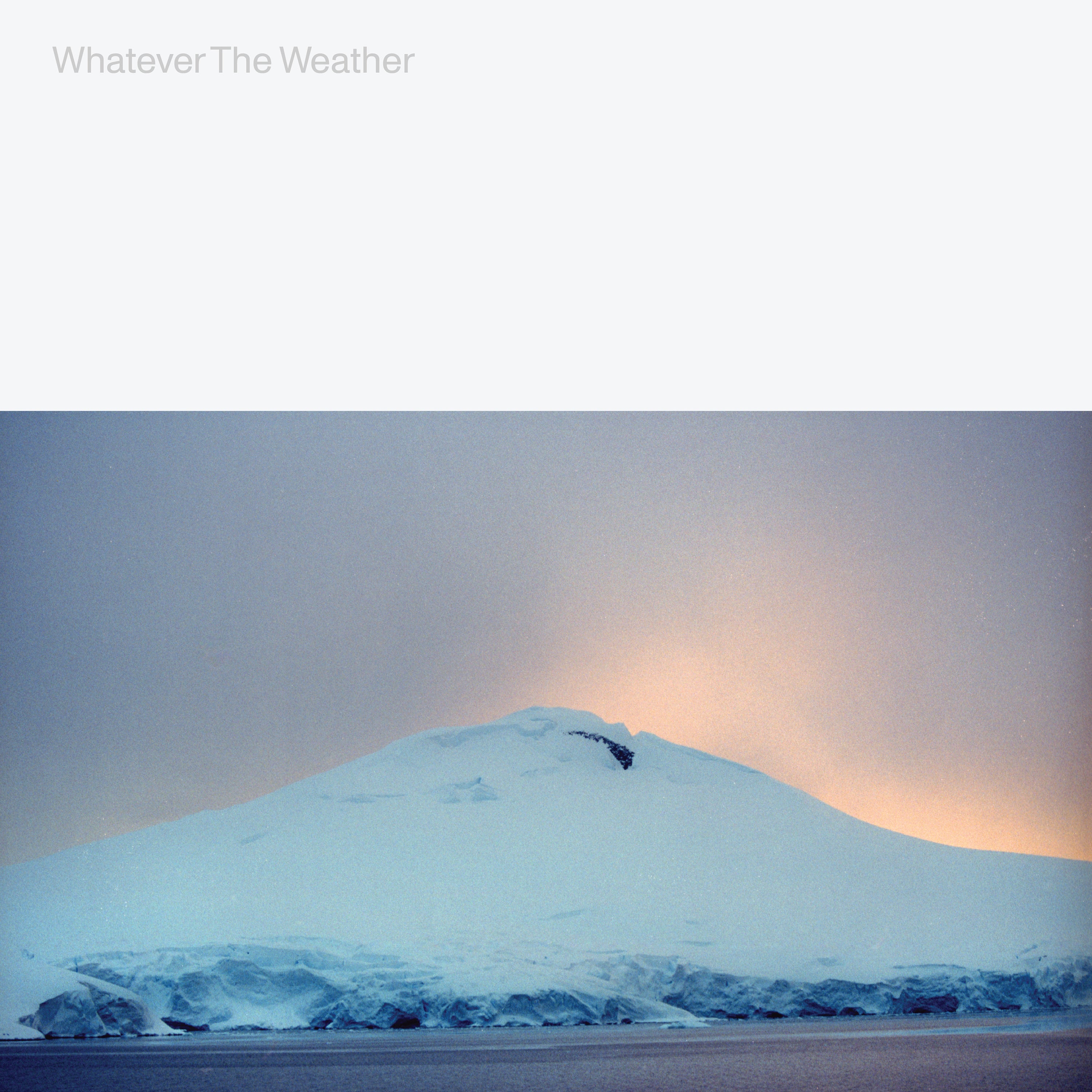 Whatever The Weather (glacial Clear)