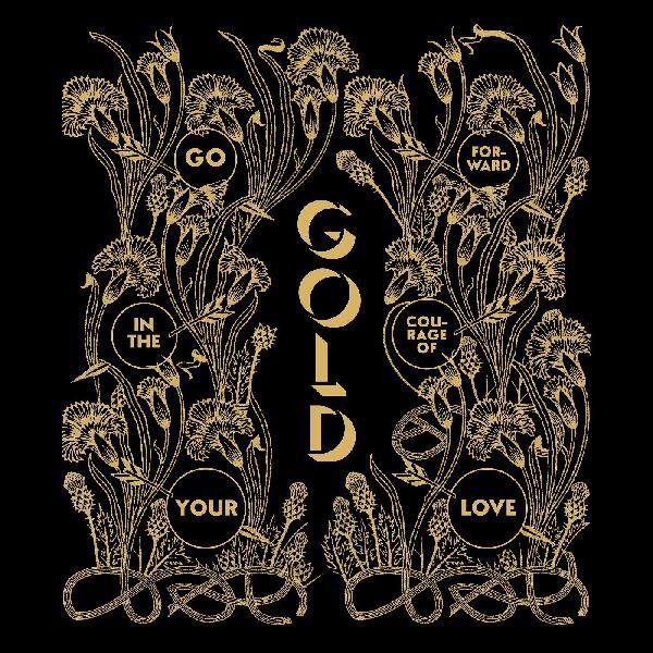Gold - Go Forward In The Courage Of Your Love