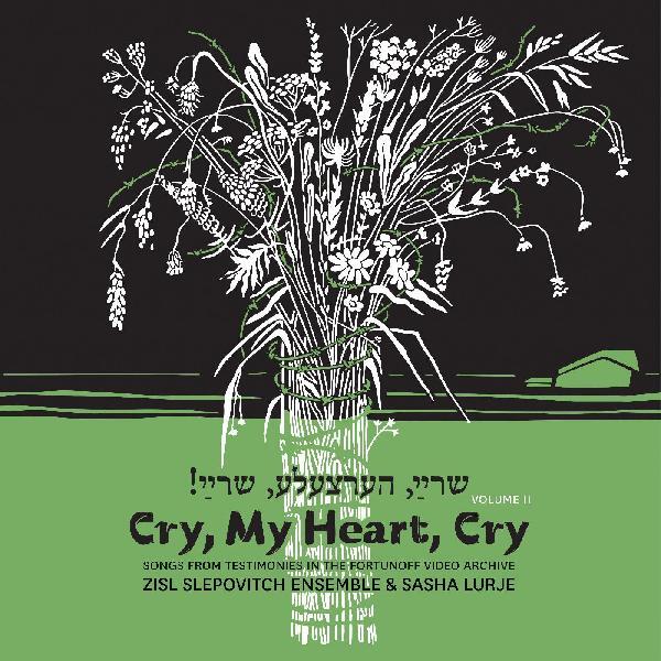 CRY MY HEART CRY - SONGS FROM TESTIMONIES IN THE