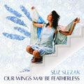 Our Wings May Be Featherless