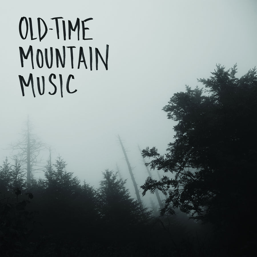 Old-Time Mountain Music & Other Songs