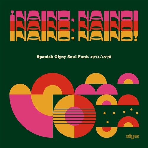 NAINO, NAINO!: SPANISH GIPSY SOUL FUNK 1971/1978