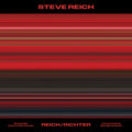 STEVE REICH: REICH/RICHTER