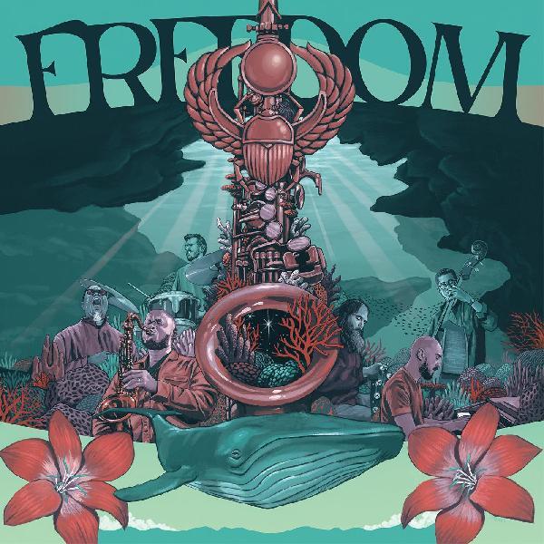 Freedom (Celebrating The Music Of Pharoah Sanders)