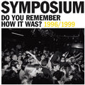 Do You Remember How It Was? The Best Of Symposium (1996-1999)