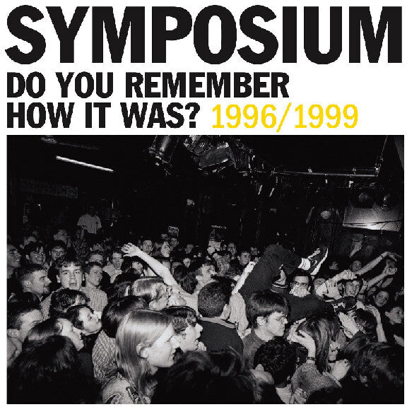 Do You Remember How It Was? The Best Of Symposium (1996-1999)