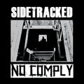 No Comply / Sidetracked