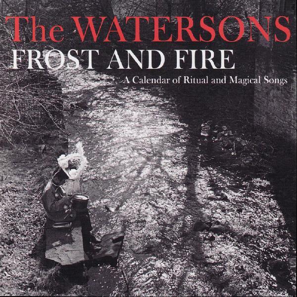Frost And Fire (A Calendar Of Ritual And Magical Songs)