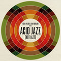 Eddie Piller & Dean Rudland present: Acid Jazz (Not Jazz) (Various Artists)