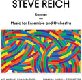 STEVE REICH: RUNNER / MUSIC FOR ENSEMBLE & ORCH