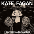 I Don't Wanna Be Too Cool - Milky Clear