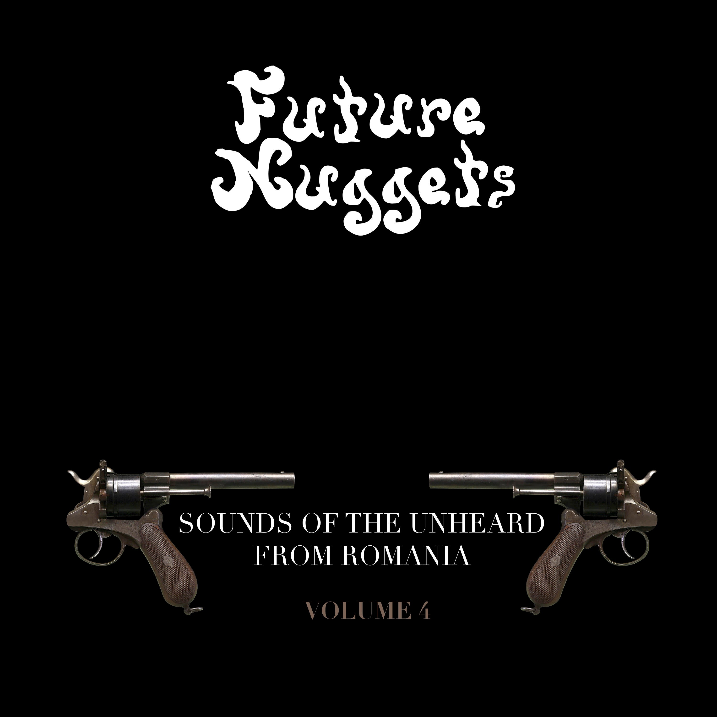 Future Nuggets: Sounds Of The Unheard From Romania Vol. 4
