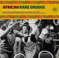 African Rare Groove (Rare Funky Songs From Africa)