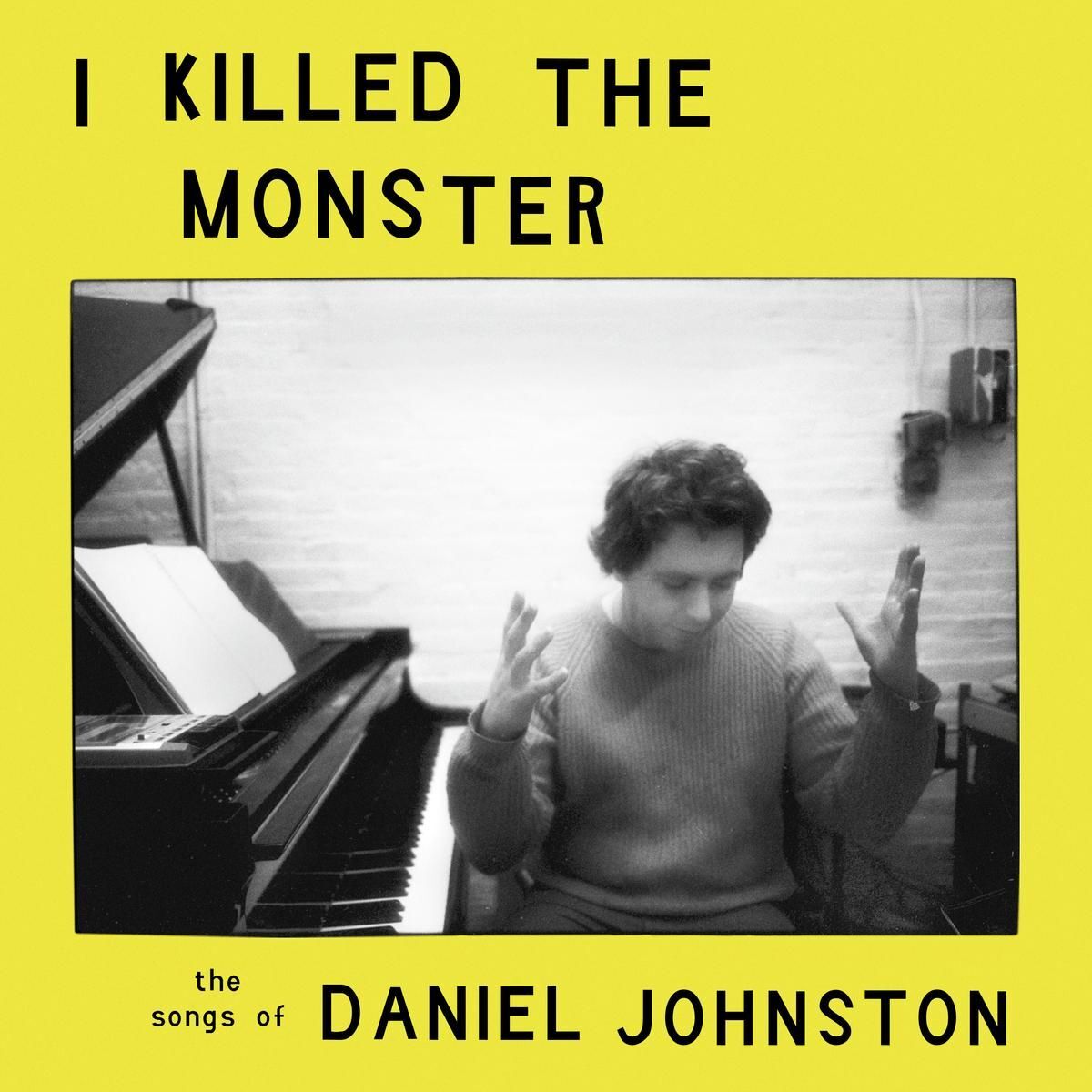 I Killed The Monster (The Songs Of Daniel Johnston)