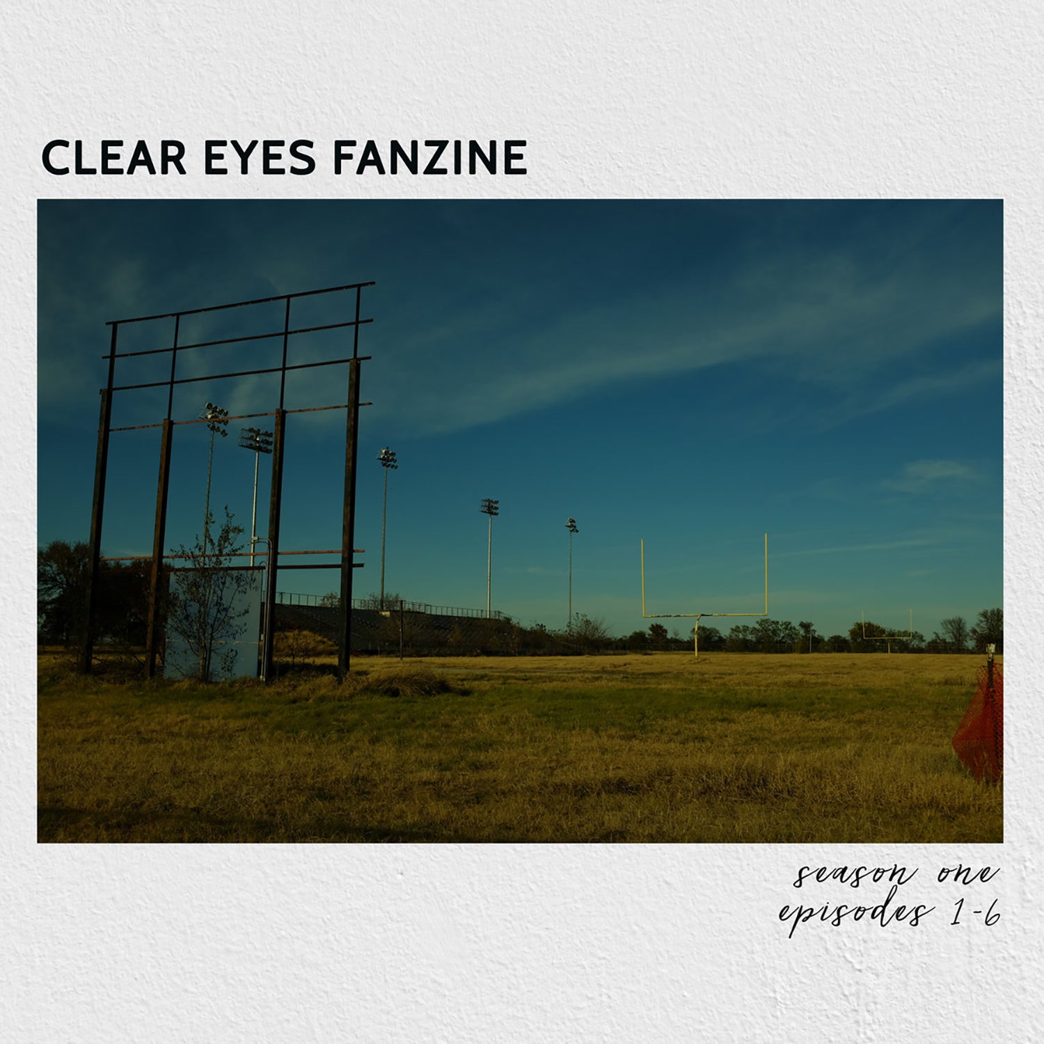 Clear Eyes Fanzine (Season One, Episodes 01-06)