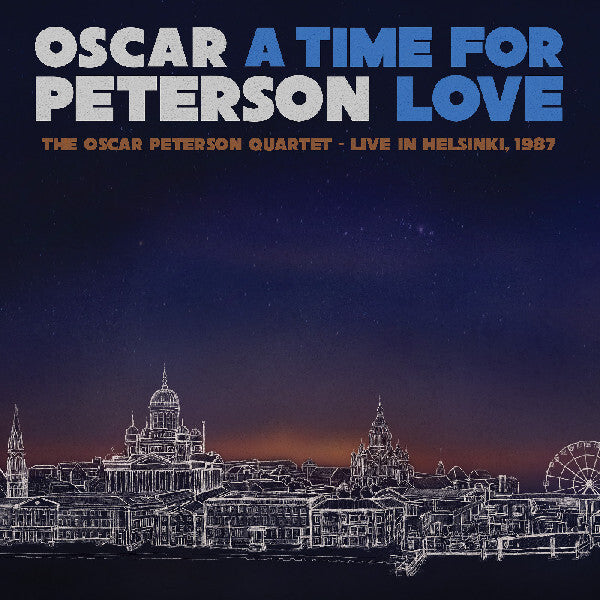 A Time For Love: The Oscar Peterson Quartet - Live In Helsinki 1987