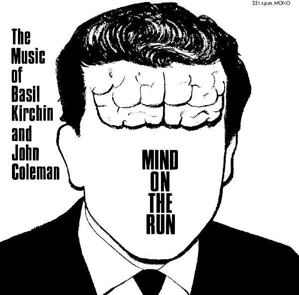 Mind On The Run (The Music Of Basil Kirchin And John Coleman)