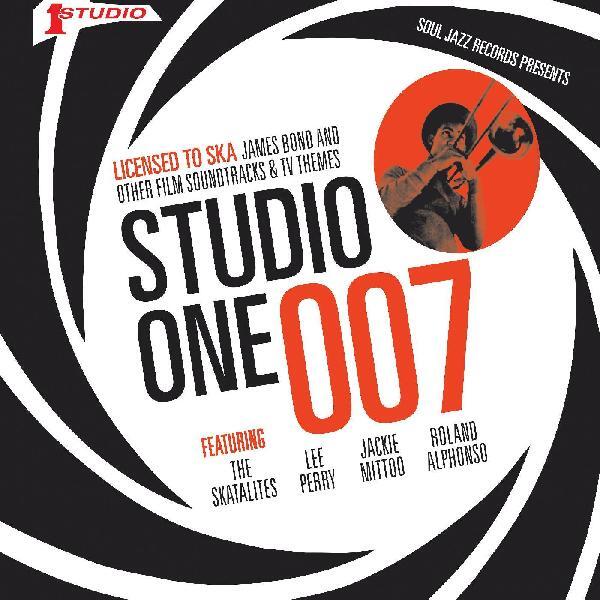 STUDIO ONE 007 - Licenced to Ska: James Bond and other Film Soundtrack and TV Themes