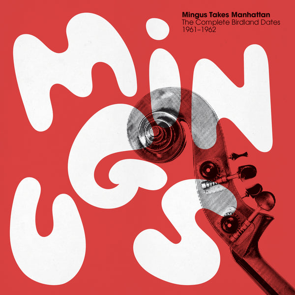 Mingus Takes Manhattan - The Complete Birdland Dates 1961-1962