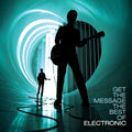 Get The Message The Best Of Electronic
